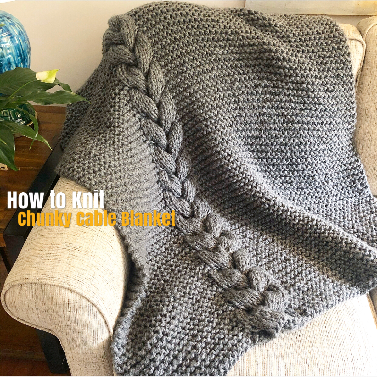 How to Knit: Easy Chunky, Cable Knit Blanket – Lunar Knits by Lori